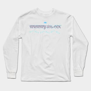 Mummy shark doo doo doo doo doo doo Long Sleeve T-Shirt